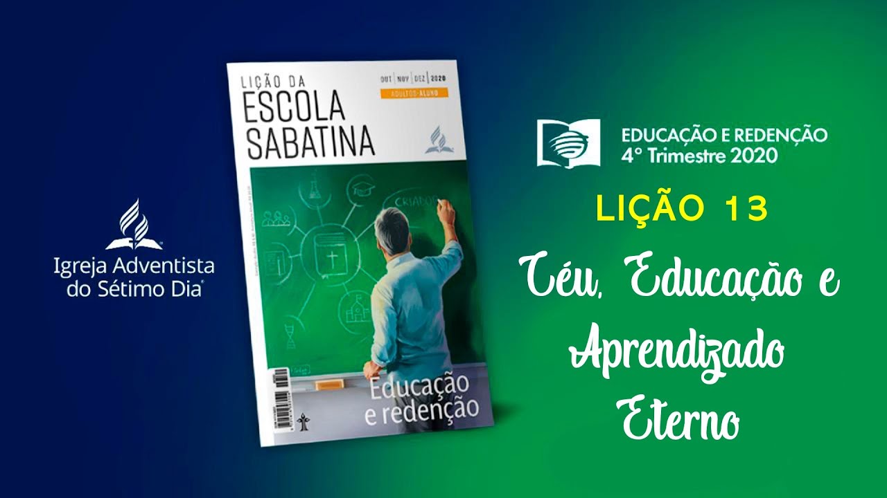 Licao 13 Da Escola Sabatina Ceu Educacao E Aprendizado Eterno Youtube