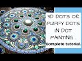 How to make 3D or puffy dots in dot painting. All the tips and tricks for making 3D dots. Dot art.