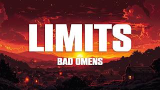 Bad Omens - Limits (Lyrics)