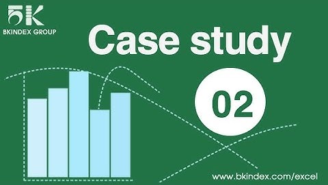 Học Excel cơ bản | #Case study 02 Ứng dụng excel trong thống kê (part 4) | Excel thực tiễn | BKIndex
