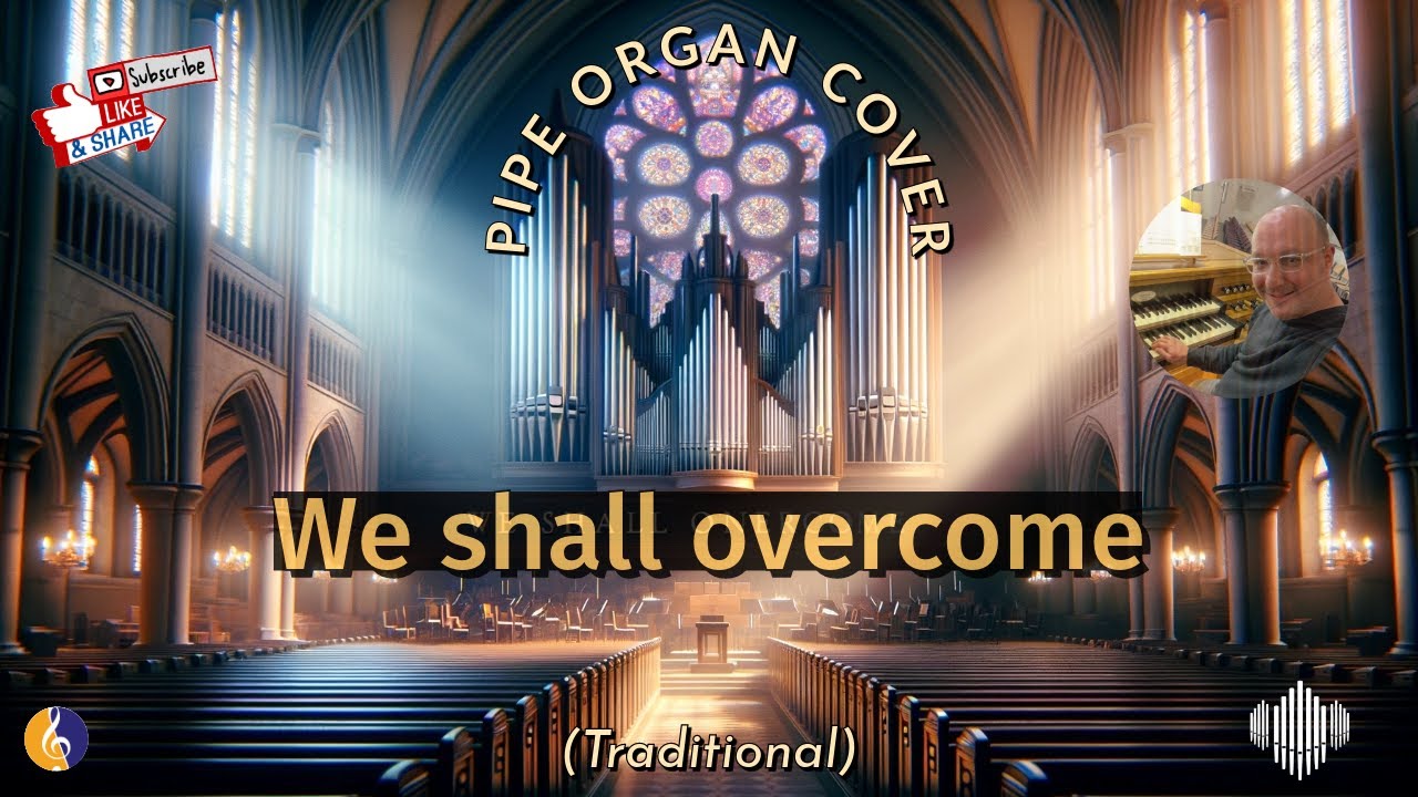PIPE ORGAN COVER: WE SHALL OVERCOME 💪🏻🔥by Martijn Koetsier