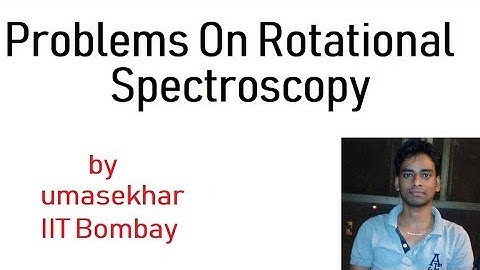 Problems on Rotational Spectroscopy