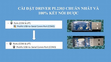 CÀI ĐẶT DRIVER PL2303 CHUẨN NHẤT VÀ 100% KẾT NỐI ĐƯỢC