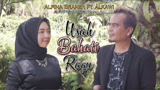 Alfina Braner & Alkawi - Usah Bahati Ragu | Cipt: Alkawi | Lagu Dendang Minang Terbaru 2021