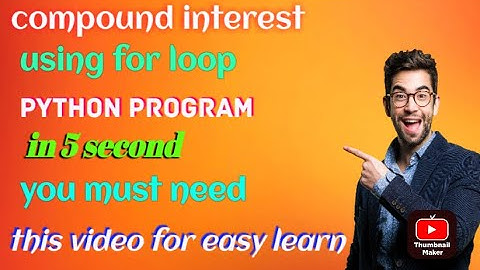 Compound Interest using for loop || python 🐍🐍programming