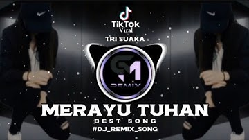 DJ MERAYU TUHAN (TRI SUAKA) VIRAL TIKTOK | GRACE MUSIC REMIX VIRAL TERBARU FULL BASS
