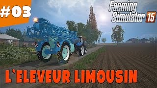 Farming Simulator 15 - L'éleveur Limousin - Episode 3