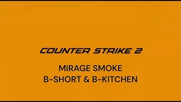 CS2 Mirage Smoke B SHORT & B KITCHEN