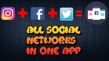 ALL SOCIAL NETWORKS in ONE APP