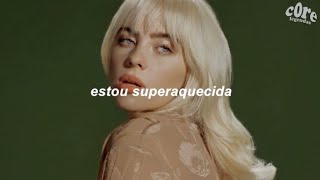 Billie Eilish - OverHeated (tradução \/ legendado)