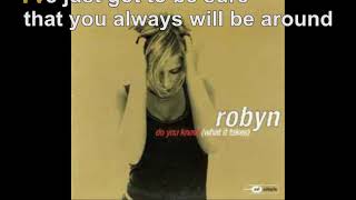 Robyn - Do you know (What it takes) [Lyrics Audio HQ]