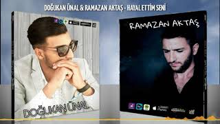 Doğukan Ünal & Ramazan Aktaş - Hayal Ettim Seni Resimi