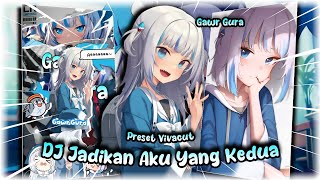 Preset Vivacut 3D🍁 | DJ Jadikan Aku Yang Kedua (Sarip Remixer) | Gawr Gura | JJ Anime