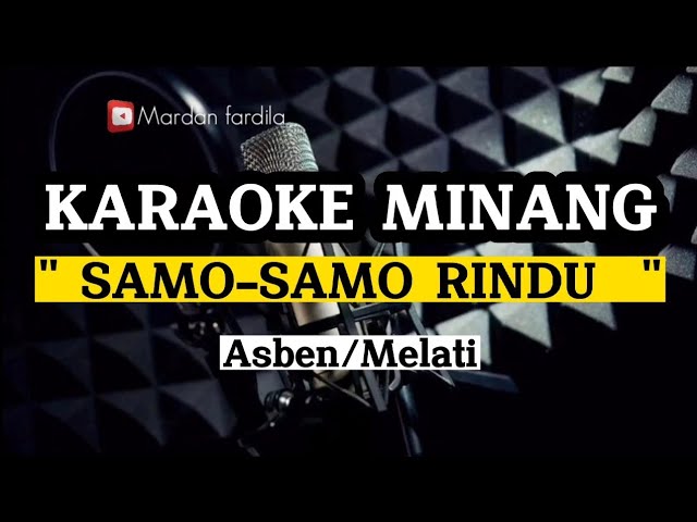 KARAOKE MINANG - SAMO - SAMO RINDU / ASBEN MELATI class=