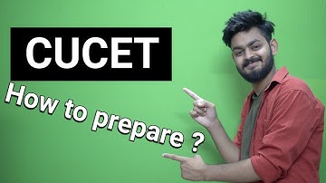 Expected Syllabus & Exam pattern for CUCET, how you can start Preparation right now ?