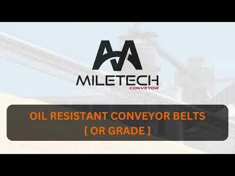 OIL RESISTANT CONVEYOR BELT  OR GRADE    MILETECH CONVEYOR BELT