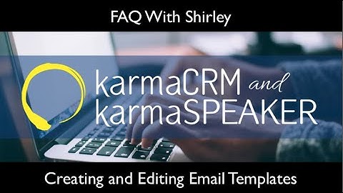 Create and Edit Email Templates on a karmaSpeaker or karmaCRM account