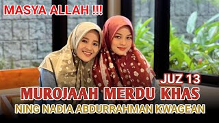 Suara Khas Ning Nadia Abdurrahman Kwagean | Murojaah Juz 13