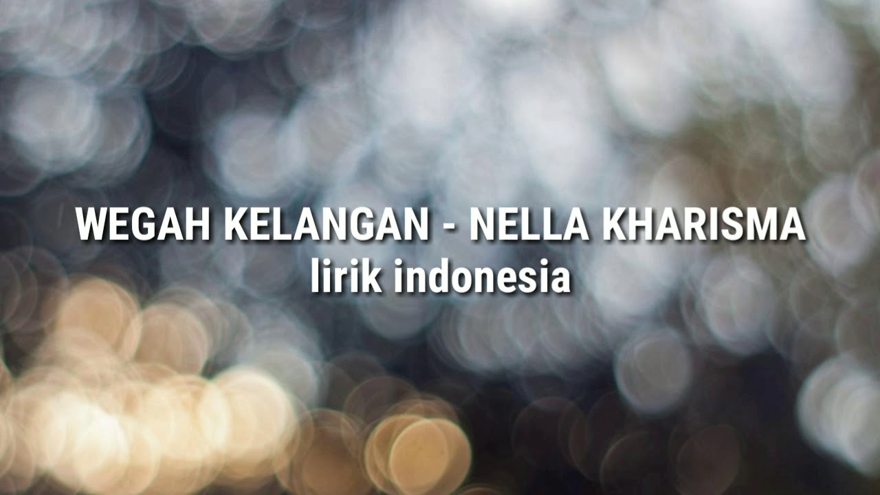 WEGAH KELANGAN - NELLA KHARISMA ( LIRIK INDONESIA VERSION )