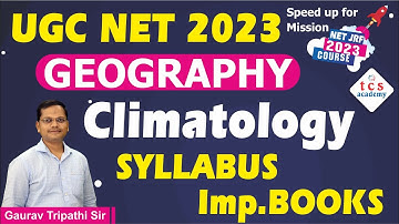 UGC NET 2023, NET Geography Syllabus & Books, Climatology, Net Jrf Geography 2023 | By Gaurav Sir