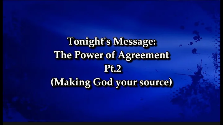The Power of Agreement Pt.2 Making God your source...