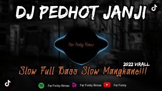 DJ PEDHOT JANJI - DAMARA DE SLOW FULL BASS VIRAL TERBARU || ENAK DI DENGAR - FAR FVNKY RIMEX