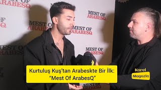 Kurtuluş Kuş’tan Arabeskte Bir İlk: “Mest Of ArabesQ”