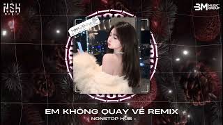 EM KHÔNG QUAY VỀ REMIX - DJ RUMBARCADI (VER HOT TIKTOK) | NÀO LẬT LẠI QUÁ KHỨ REMIX TIKTOK