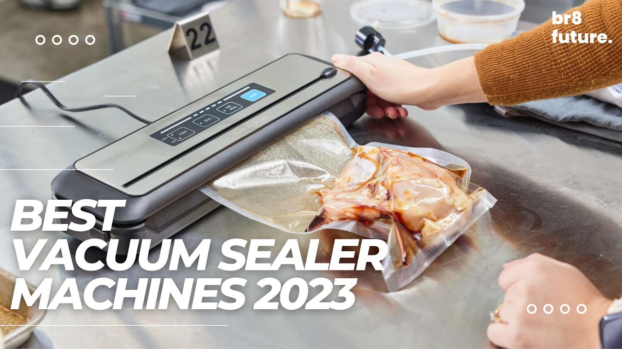 Best Food Vacuum Sealer Models of 2024 Rated & Reviewed