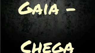 Gaia - Chega (testo, lyric)