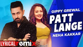 Song - patt lainge (lyrical) artist gippy grewal feat.neha kakkar
music dr.zeus lyrics kamal kharoud lyrical remix video by san-d
(https://www.instag...