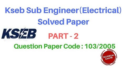 Kseb Sub Engineer (Electrical) Solved Paper  PART 2 Question Paper Code :103/2005