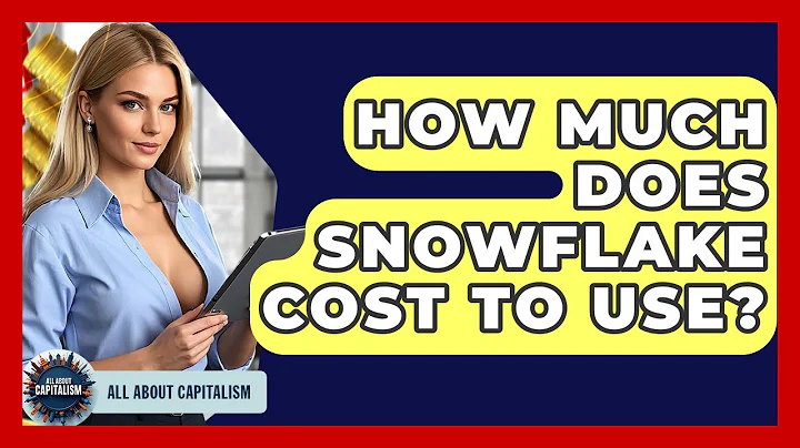 How Much Does Snowflake Cost To Use? - All About Capitalism