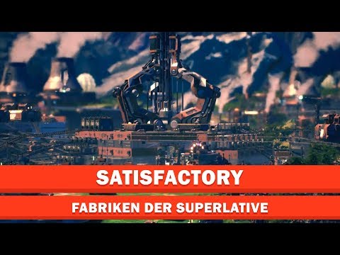 : Preview - Fabriken der Superlative - Gameswelt