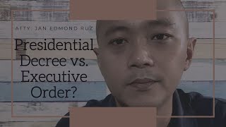 Presidential Decree vs. Executive Order?