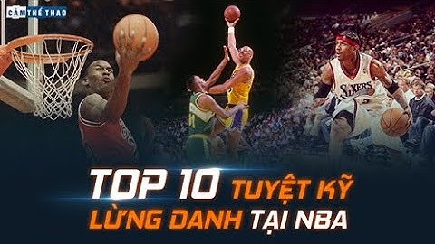 Top 10 tuyệt kỹ lừng danh tại NBA - Cơn lốc đen, huyền thoại 38.000 điểm