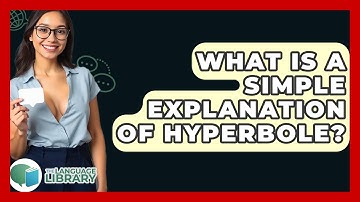 What Is A Simple Explanation Of Hyperbole? - The Language Library