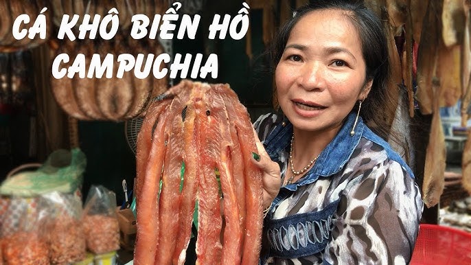 Cá khô biển hồ Campuchia: Hương vị truyền thống và giá trị dinh dưỡng