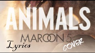 Maroon 5-animals (lyrics)