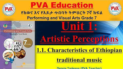 PVA- (G-7) (Unit-1) Performing and Visual Arts Grade - 7/የክወና እና እይታ ጥበባት 7ኛ ክፍል