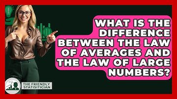 What Is The Difference Between The Law Of Averages And The Law Of Large Numbers?