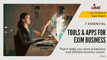 7 Most Essential Tools for Export-Import Business | Informative video for Exporters | Lime Institute