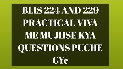 Blis 224 practical viva ignou.important questions for viva