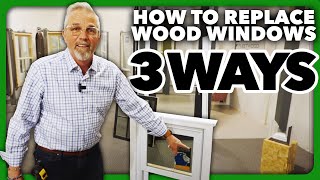The Three Most Common Wood Window Replacement Methods