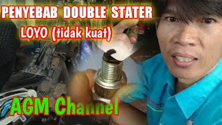 penyebab double stater vega loyo= tidak kuat