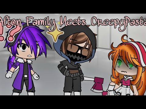 AFTON FAMILY MEETS CREEPYPASTA ||| GachaPuppies