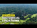 21 meilleurs sites historiques du monde  visiter