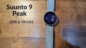 Suunto 9 Peak | Tips and Tricks