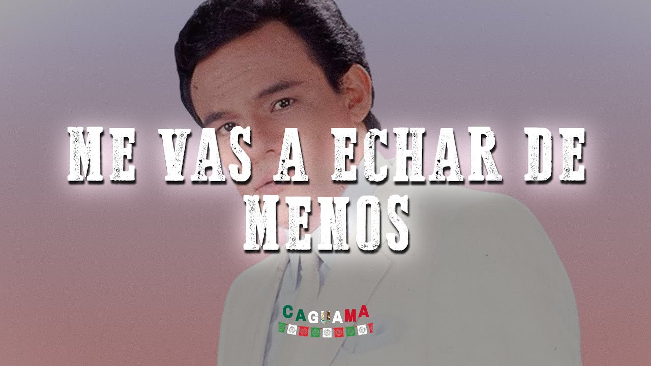 José José - Me Vas a Echar de Menos (Letra) José José - Me Vas a Echar de Menos (Letra)