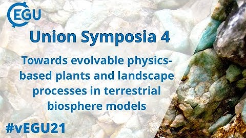 #vEGU21- US4: Towards evolvable physics-based plants & landscape proc. in terrestrial biosph. models